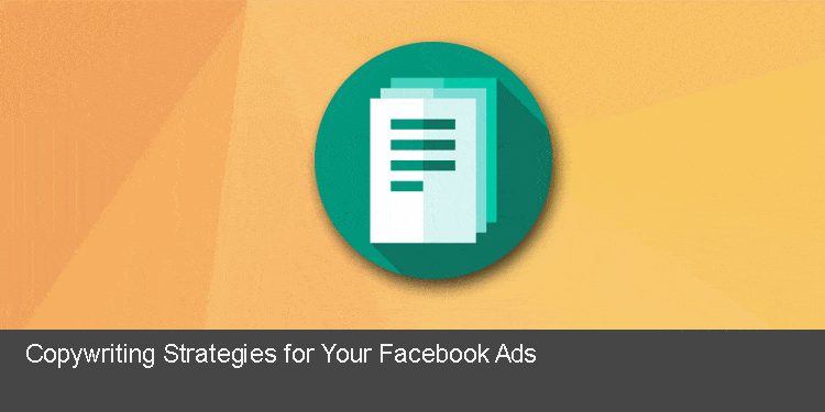 Copywriting Strategies for Your Facebook Ads